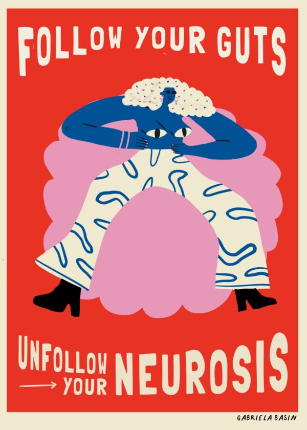 Follow your guts unfollow your neurosis - Imagen 3