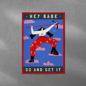 Hey babe, go and get it!