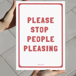 Stop people pleasing