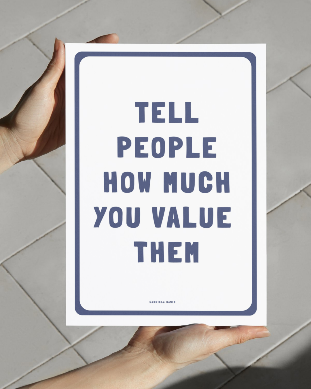 Tell people how much you value them