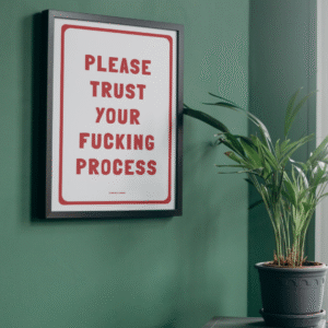 Trust your process