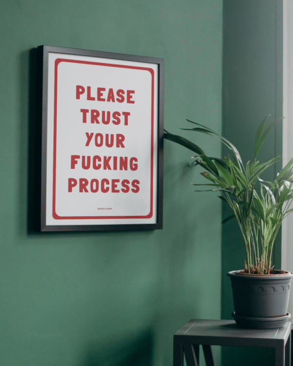 Trust your process