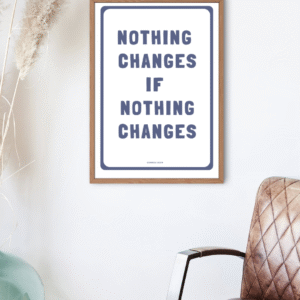 Nothing changes if nothing changes