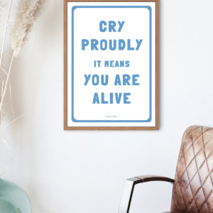 Cry proudly