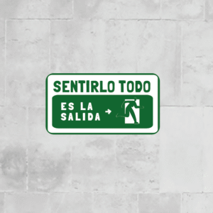 Sentirlo todo es la salida