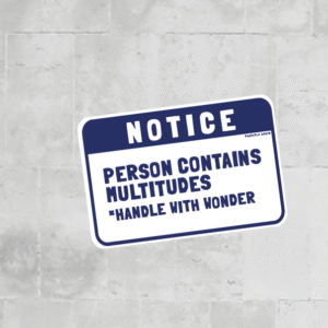 Warning: Person contains multitudes