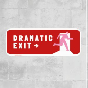 Dramatic Exit